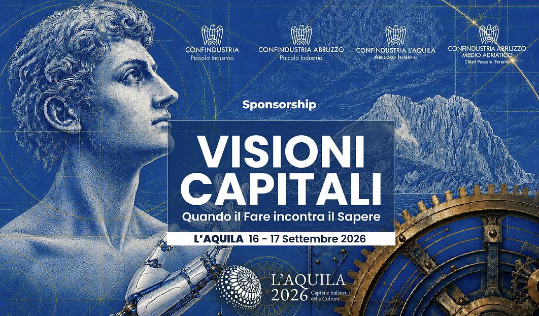 Visioni Capitali. Quando il Fare incontra il Sapere
